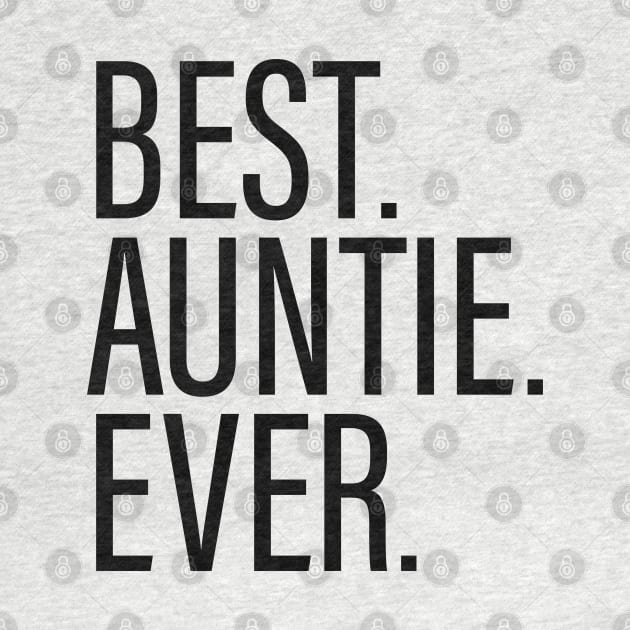 Best Auntie Ever White by BijStore